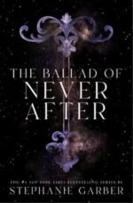 ⁦A Curse for True Love -Stephanie Garber Once Upon a Broken Heart -Stephanie Garber The Ballad of Never After - Stephanie Garber⁩ - الصورة ⁦4⁩