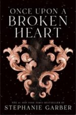 ⁦A Curse for True Love -Stephanie Garber Once Upon a Broken Heart -Stephanie Garber The Ballad of Never After - Stephanie Garber⁩ - الصورة ⁦3⁩