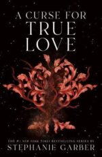 ⁦A Curse for True Love -Stephanie Garber Once Upon a Broken Heart -Stephanie Garber The Ballad of Never After - Stephanie Garber⁩ - الصورة ⁦2⁩