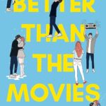 Better than the Movies -Lynn Painter