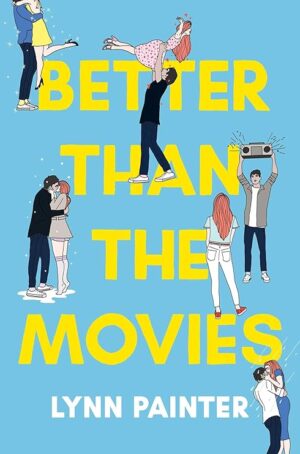 Better than the Movies -Lynn Painter