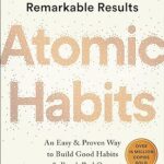 Atomic Habits: An Easy & Proven Way to Build Good Habits & Break Bad Ones