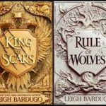 King of scars , Rule of Wolves by Leigh Bardugo