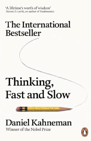 Thinking, Fast and Slow by Daniel Kahneman