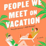 People We Meet on Vacation  by Emily Henry