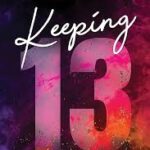 Keeping 13  Boys of Tommen book 2 by  Chloe Walsh