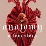Anatomy a love story by Dana Schwartz