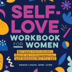 Self-Love Workbook for Women:  ( Black and white edition ) Release Self-Doubt, Build Self-Compassion, and Embrace Who You Are (Self-Love Workbook and Journal)