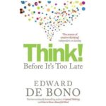 Think!: Before It's Too Late byEdward de Bono