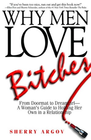 Why Men Love Bitches by Sherry Argov