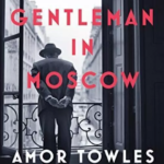 A Gentleman in Moscow by Amor Towles