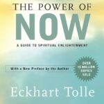 The Power of Now: A Guide to Spiritual Enlightenment by Eckhart Tolle