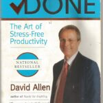 Getting Things Done: The Art of Stress-Free Productivity by David Allen