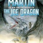 The Ice Dragon by George R.R. Martin ,  Anne Yvonne Gilbert