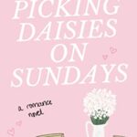 Picking Daisies on Sundays by Liana Cincotti