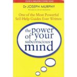 The Power of Your Subconscious Mind by Joseph Murphy