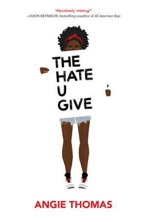 The Hate You Give by Angie Thomas