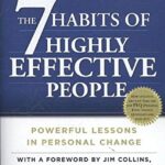 The 7 Habits of Highly Effective People: Powerful Lessons in Personal Change byStephen R. Covey