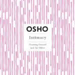 Intimacy: Trusting Oneself and the Other byOsho