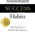 Millionaire Success Habits: The Gateway To Wealth & Prosperity by Dean Graziosi
