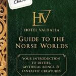 Hotel Valhalla Guide to the Norse Worlds: Your Introduction to Deities, Mythical Beings & Fantastic Creatures by Rick Riordan