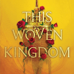 This Woven Kingdom by Tahereh Mafi