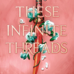 These Infinite Threads by Tahereh Mafi