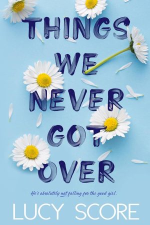 Knockemout #1 Things We Never Got Over by Lucy Score