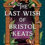 The Last Wish of Bristol Keats by Mary E. Pearson
