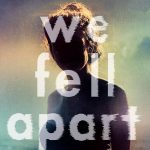 We Fell Apart by E. Lockhart
