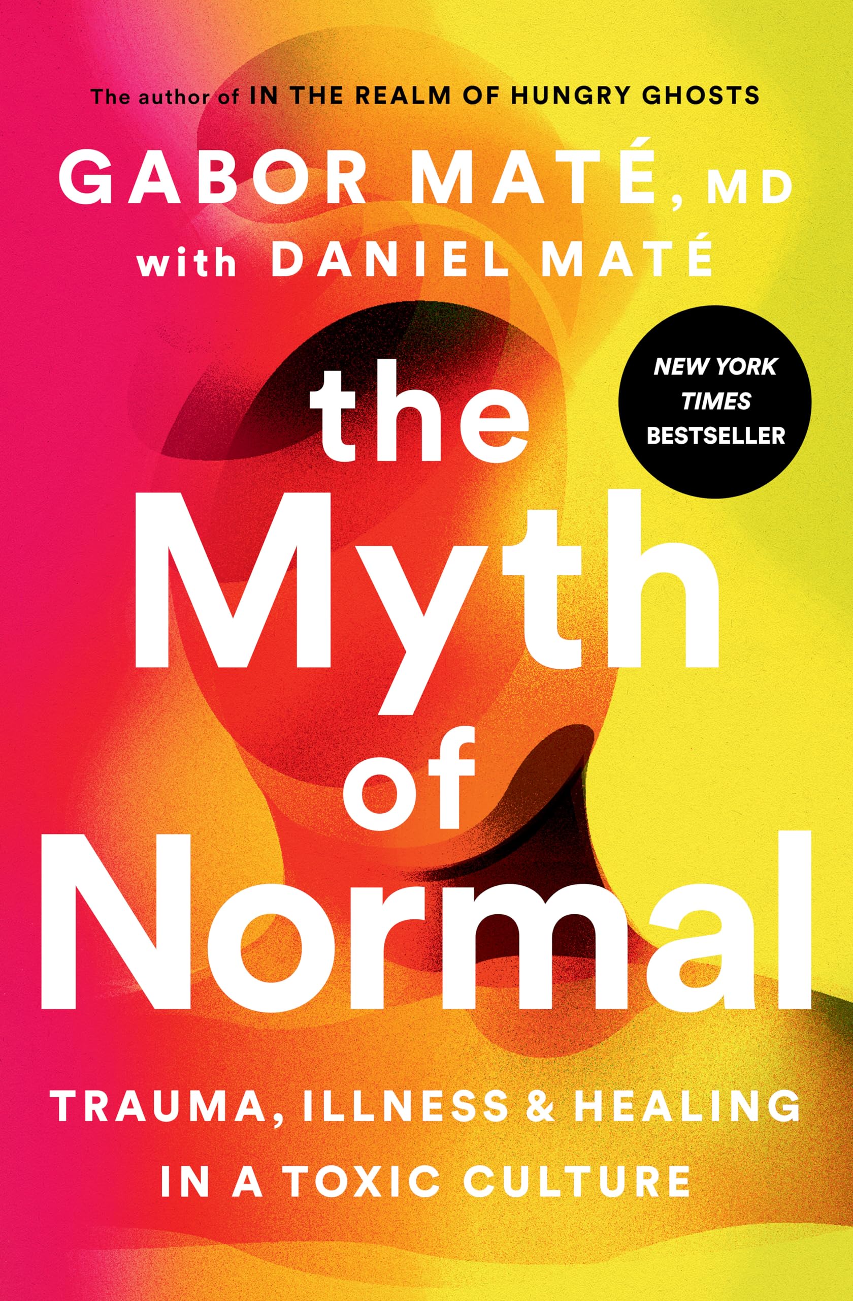 91QBoZy7DkL The Myth of Normal: Trauma, Illness, and Healing in a Toxic Culture by Gabor Maté , Daniel Maté - الصورة 1