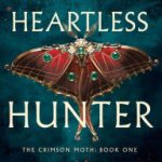 The Crimson Moth #1 Heartless Hunter by Kristen Ciccarelli