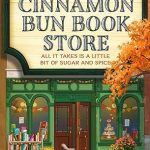 The Cinnamon Bun Book Store by Laurie Gilmore Dream Harbor #2