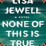 None of This Is True by Lisa Jewell