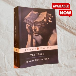 The Idiot by Fyodor Dostoevsky