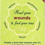 Heal Your Wounds & Find Your True Self Lise Bourbeau