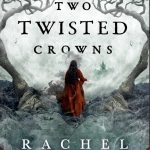 Two Twisted Crowns Rachel Gillig