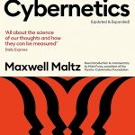 Psycho-Cybernetics: A New Way to Get More Living Out of Life Maxwell Maltz