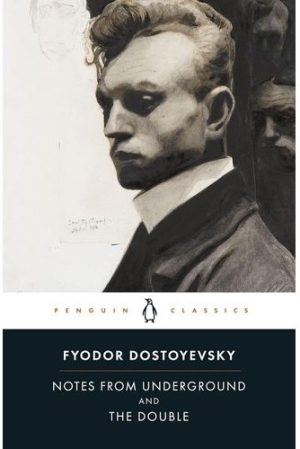 Notes from Underground & The Double Fyodor Dostoevsky