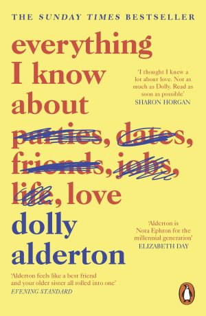 Everything I Know About Love Dolly Alderton